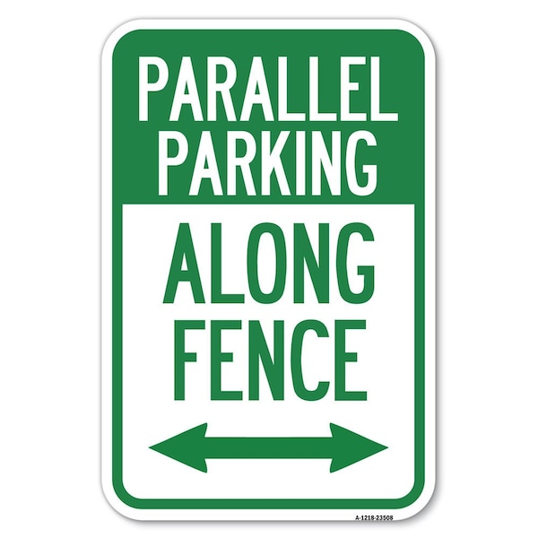 Signmission Parallel Parking-Along Fence With Bid Heavy-Gauge Aluminum Sign, 12" x 18", A-1218-23508 A-1218-23508 - main